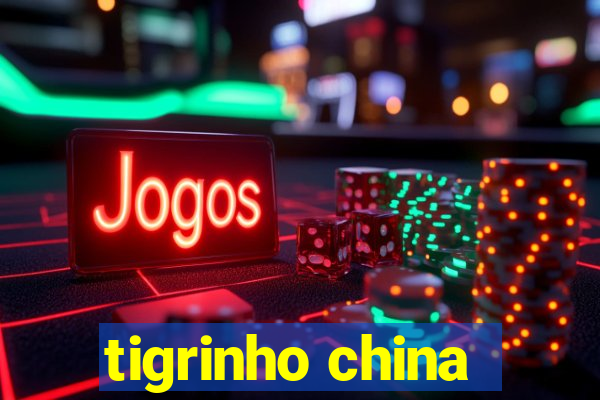 tigrinho china